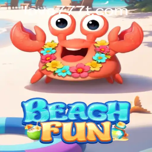 Experience Endless Thrills with BeachFun and Love777 PH Login