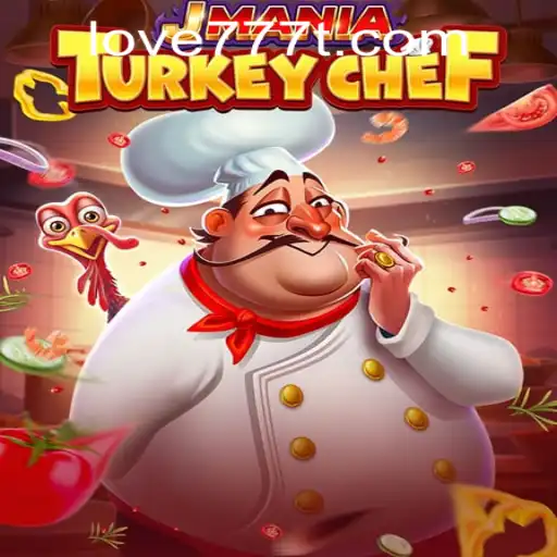 JManiaTurkeyChef: A Culinary Adventure with Love777 PH Login